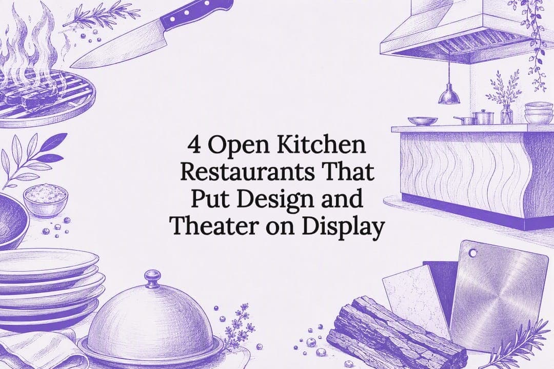 4 Open Kitchen Restaurants That Put Design and Theater on Display