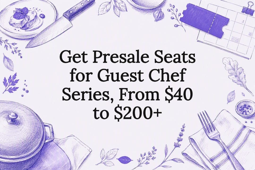 Get Presale Seats for Guest Chef Series, From $40 to $200+