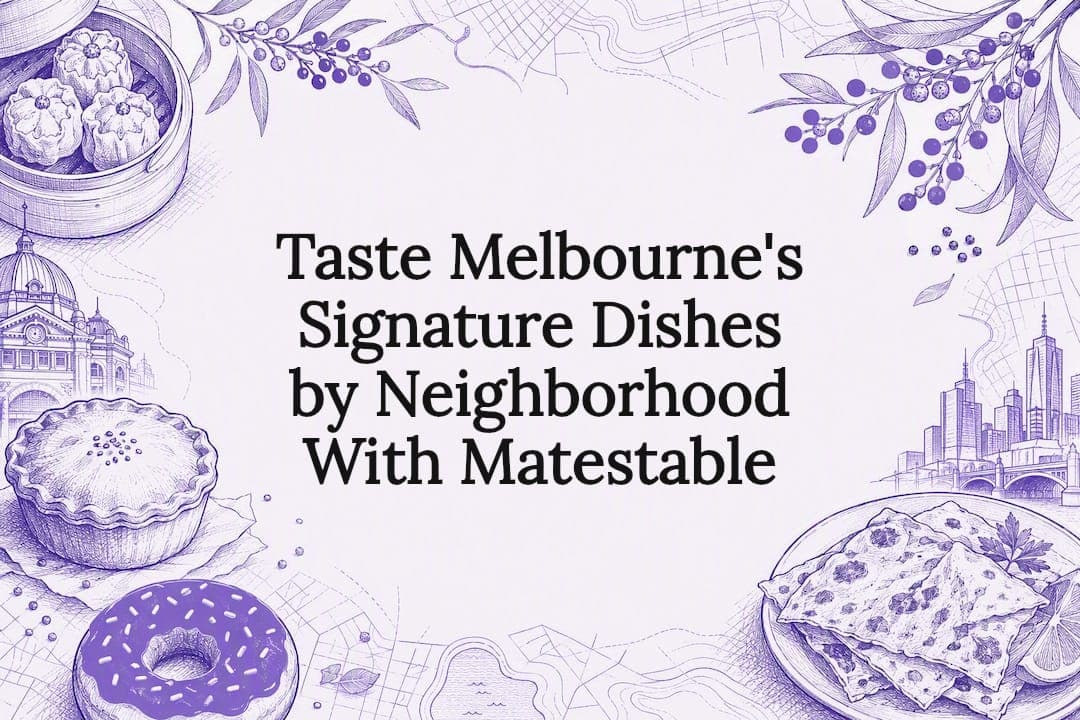 Taste Melbourne's Signature Dishes by Neighborhood With Matestable