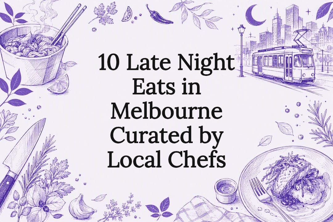 10 Late Night Eats in Melbourne Curated by Local Chefs